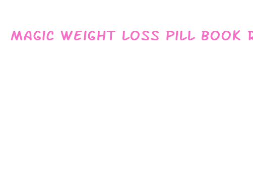 magic weight loss pill book review