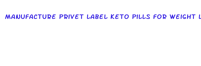 manufacture privet label keto pills for weight loss