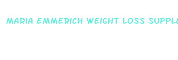 maria emmerich weight loss supplements