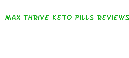 max thrive keto pills reviews