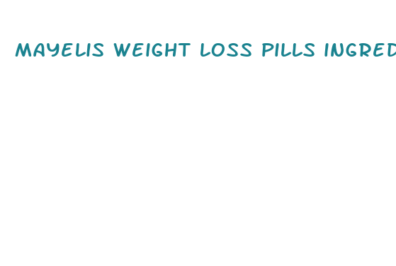 mayelis weight loss pills ingredients