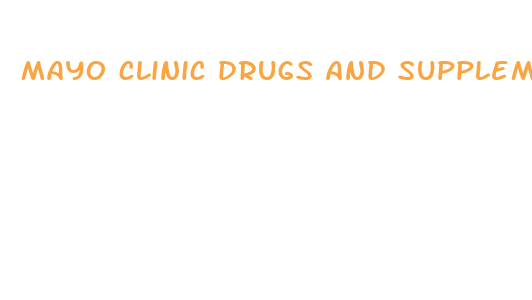 mayo clinic drugs and supplements