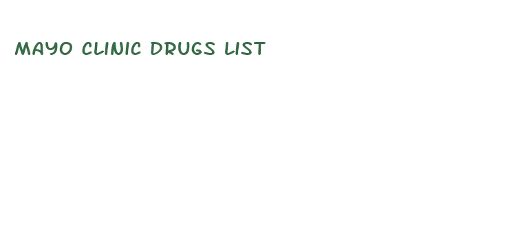 mayo clinic drugs list