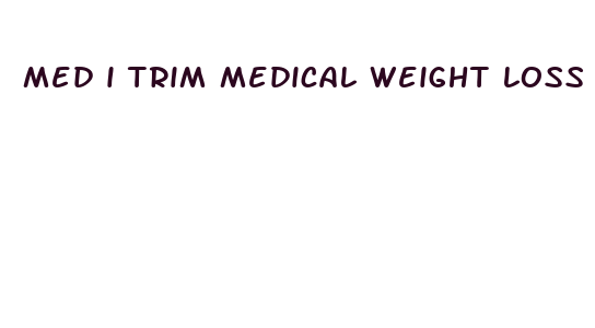 med i trim medical weight loss