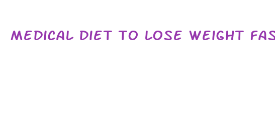 medical diet to lose weight fast