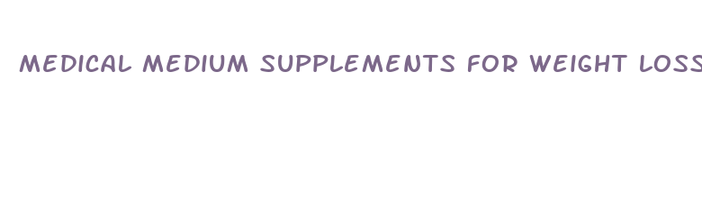 medical medium supplements for weight loss