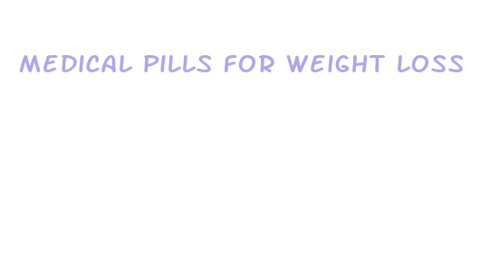 medical pills for weight loss