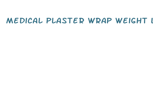 medical plaster wrap weight loss