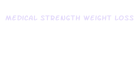 medical strength weight loss pills requirements