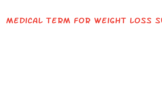 medical term for weight loss surgery