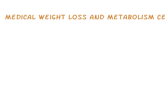 medical weight loss and metabolism center