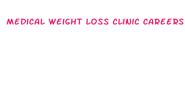 medical weight loss clinic careers