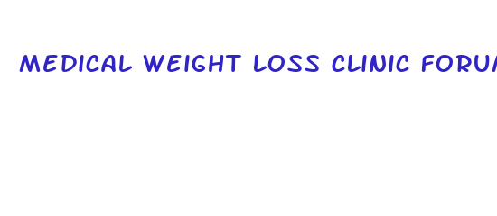 medical weight loss clinic forum