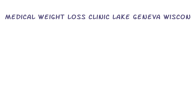 medical weight loss clinic lake geneva wisconsin