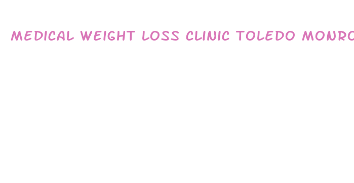 medical weight loss clinic toledo monroe