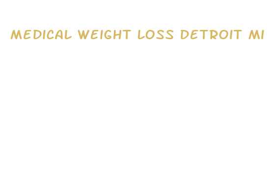 medical weight loss detroit mi