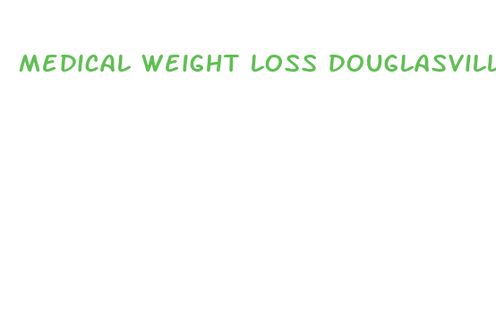 medical weight loss douglasville ga