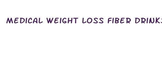 medical weight loss fiber drinks