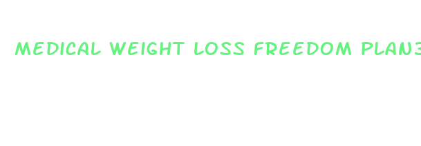 medical weight loss freedom plan3