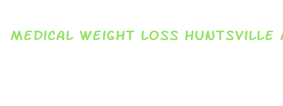 medical weight loss huntsville al