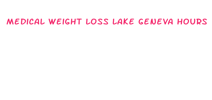 medical weight loss lake geneva hours