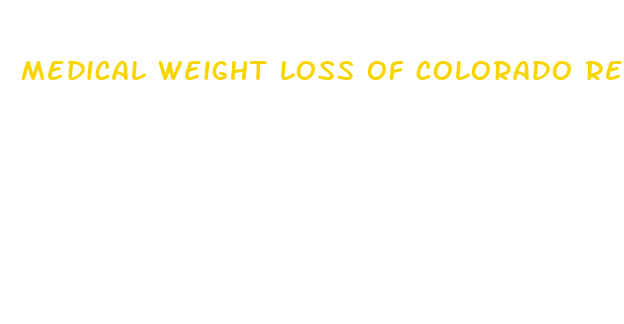 medical weight loss of colorado reviews