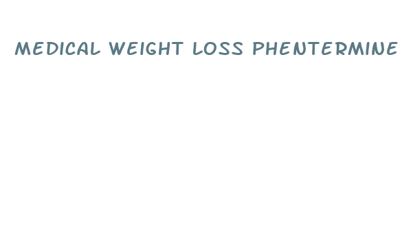 medical weight loss phentermine