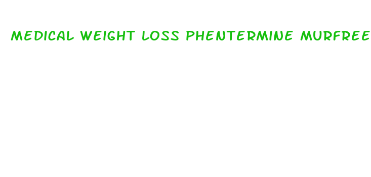 medical weight loss phentermine murfreesboro tn