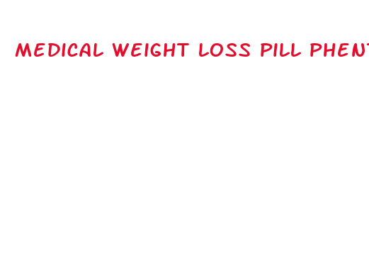 medical weight loss pill phentermine