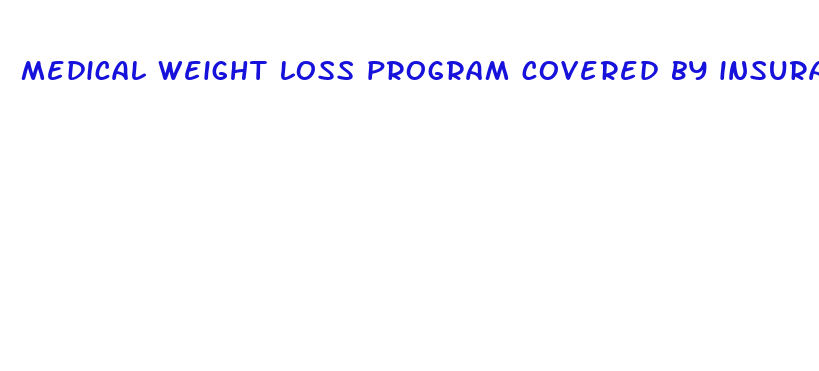 medical weight loss program covered by insurance