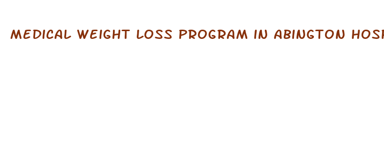 medical weight loss program in abington hospital