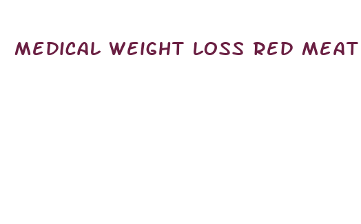 medical weight loss red meat cleanse