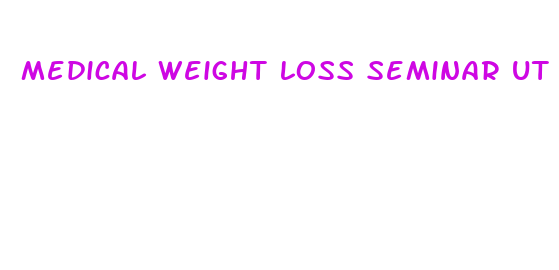 medical weight loss seminar ut