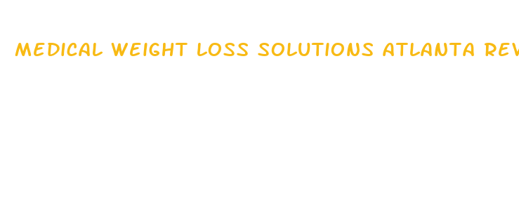 medical weight loss solutions atlanta reviews