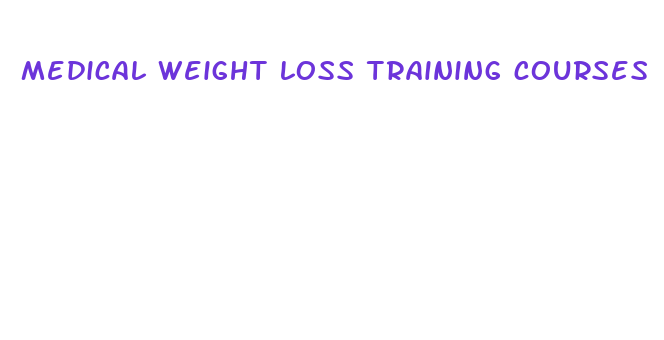 medical weight loss training courses