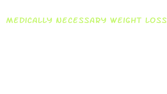 medically necessary weight loss surgery