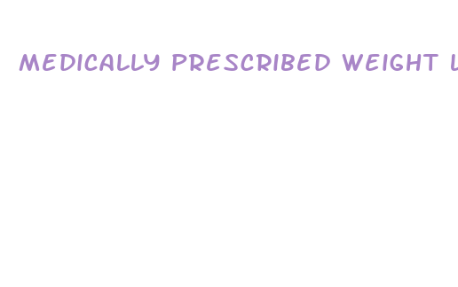 medically prescribed weight loss medication