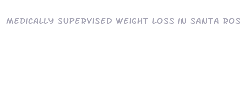 medically supervised weight loss in santa rosa