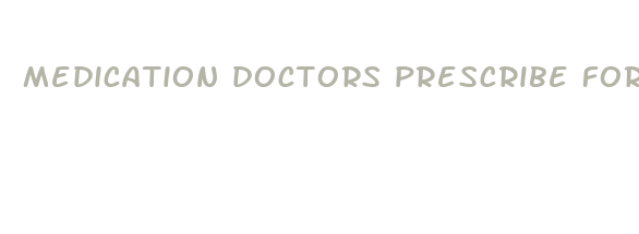 medication doctors prescribe for weight loss