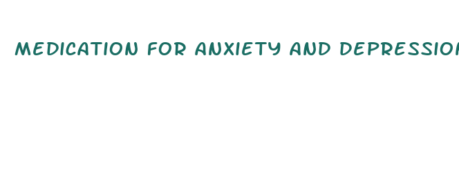 medication for anxiety and depression that helps with weight loss