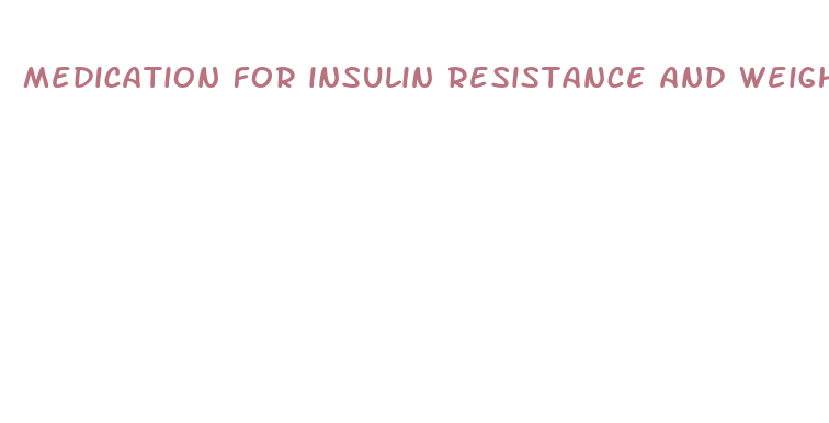 medication for insulin resistance and weight loss in south africa