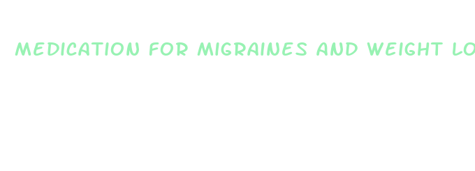 medication for migraines and weight loss and seizures