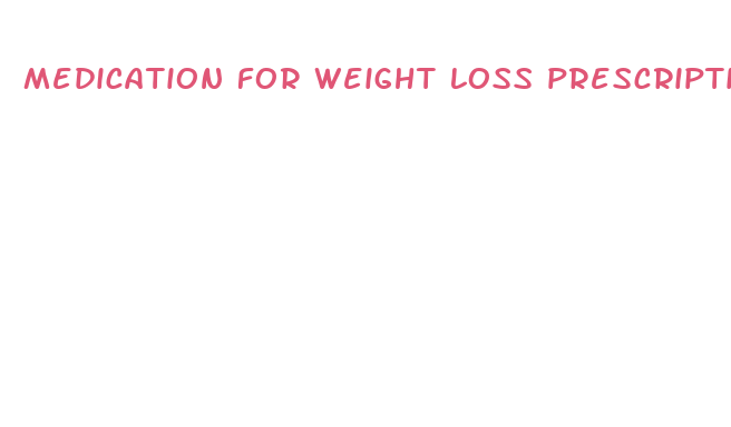 medication for weight loss prescription