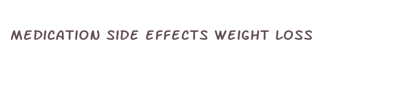 medication side effects weight loss