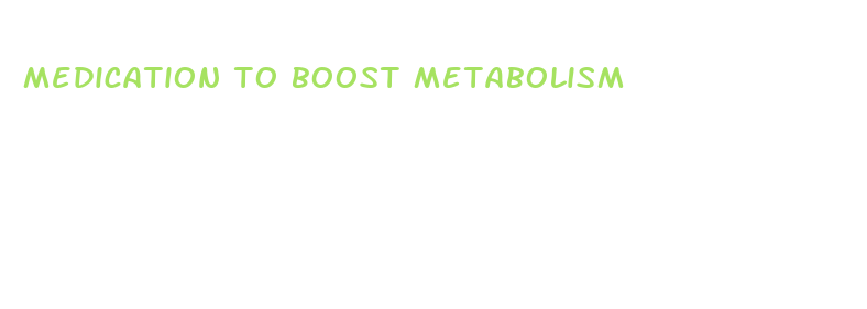 medication to boost metabolism