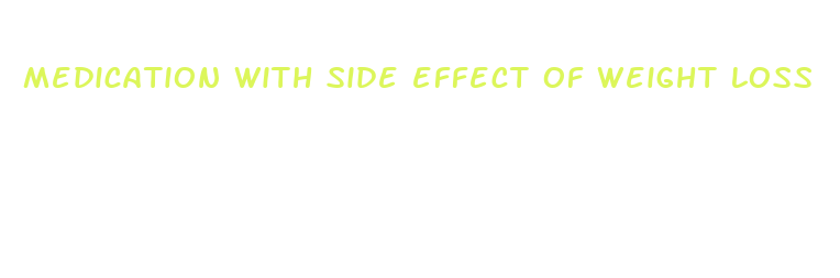 medication with side effect of weight loss