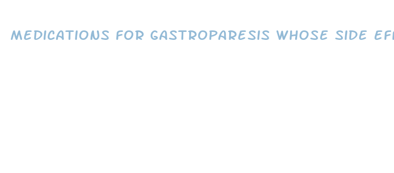 medications for gastroparesis whose side effect is weight loss