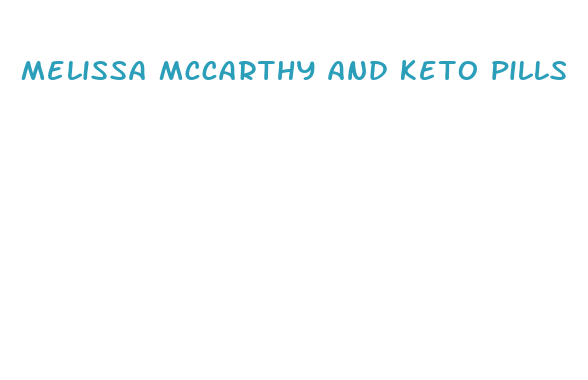 melissa mccarthy and keto pills