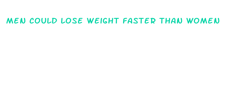 men could lose weight faster than women