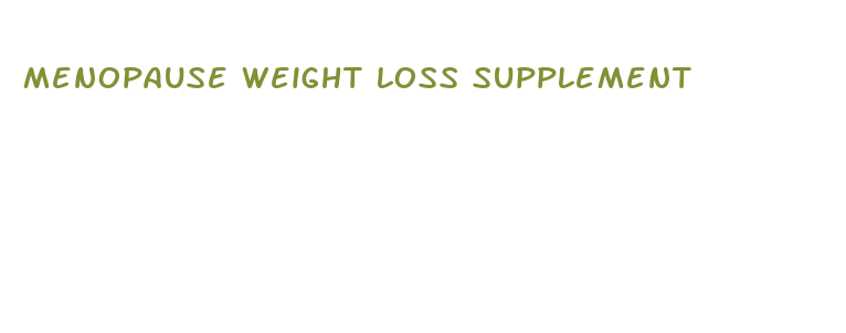 menopause weight loss supplement